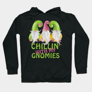 Chillin With My Gnomies Gnome Humor Hoodie